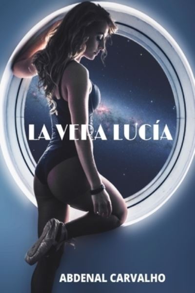 Abdenal Carvalho · La Vera Lucia (Paperback Book) (2024)