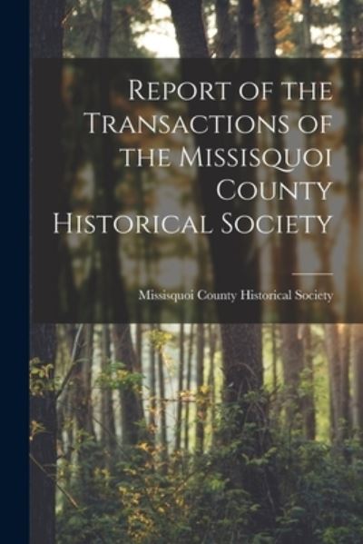 Cover for Missisquoi County Historical Society · Report of the Transactions of the Missisquoi County Historical Society (Paperback Book) (2021)