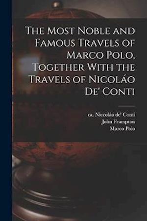 Most Noble and Famous Travels of Marco Polo, Together with the Travels of Nicoláo de' Conti - Marco Polo - Livros - Creative Media Partners, LLC - 9781016437615 - 27 de outubro de 2022