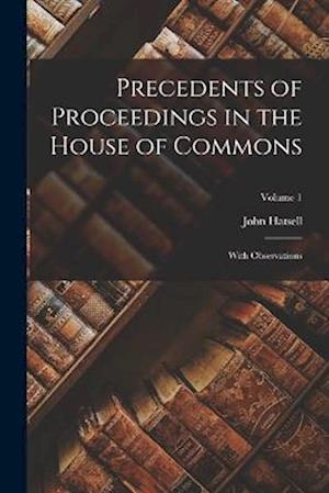 Cover for John Hatsell · Precedents of Proceedings in the House of Commons (Book) (2022)