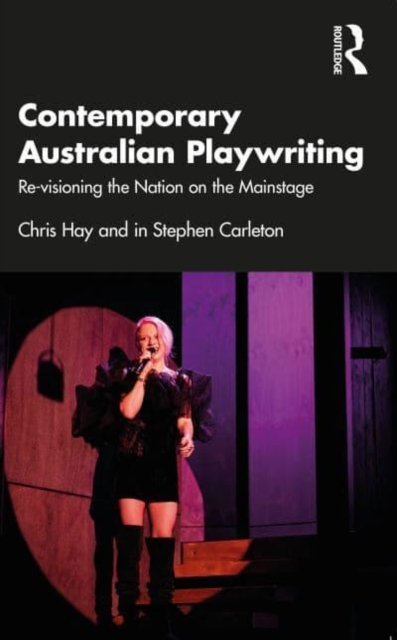 Cover for Hay, Chris (Flinders University, Australia) · Contemporary Australian Playwriting: Re-visioning the Nation on the Mainstage (Pocketbok) (2022)