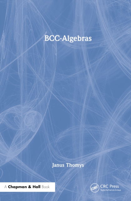 Cover for Janus Thomys · BCC-Algebras (Hardcover Book) (2022)