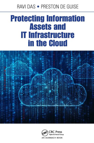 Cover for Das, Ravi (Apollo Biometrics, Inc., Chicago, Illinois, USA) · Protecting Information Assets and IT Infrastructure in the Cloud (Paperback Book) (2023)