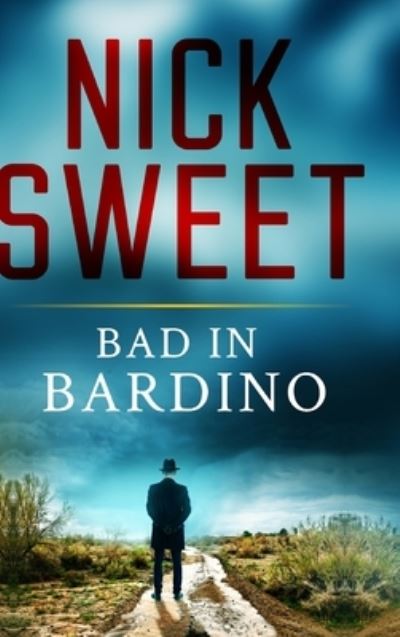 Bad in Bardino - Nick Sweet - Książki - Blurb - 9781034679615 - 21 grudnia 2021