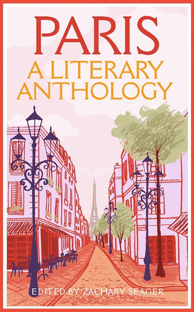 Paris: A Literary Anthology - Macmillan Collector's Library - Zachary Seager - Książki - Pan Macmillan - 9781035023615 - 14 marca 2024