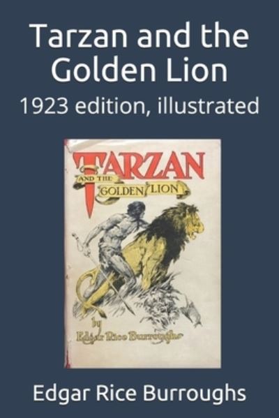 Tarzan and the Golden Lion 1923 Edition, Illustrated - Edgar Rice Burroughs - Books - Independently Published - 9781074659615 - June 18, 2019