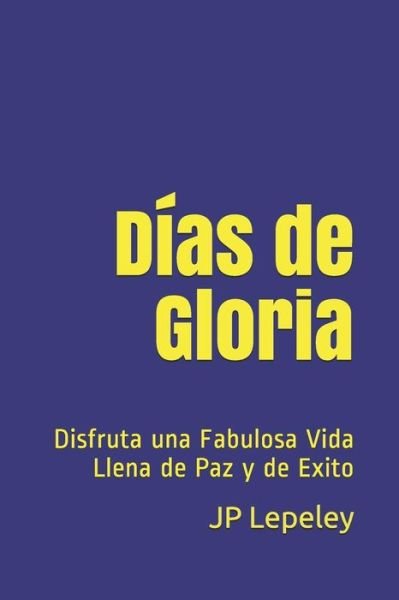 Cover for Jp Lepeley · Dias de Gloria (Paperback Bog) (2019)
