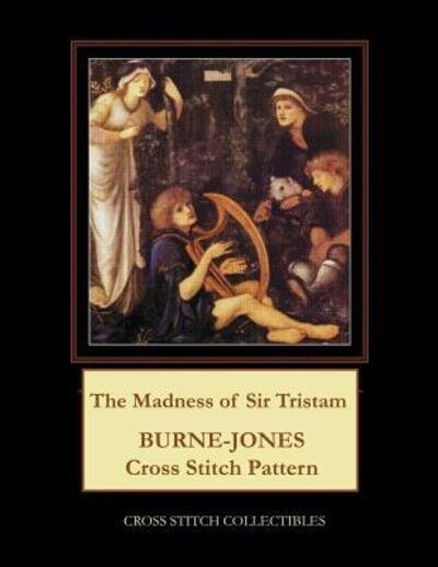 Cover for Cross Stitch Collectibles · The Madness of Sir Tristam : Burne-Jones Cross Stitch Pattern (Paperback Book) (2019)