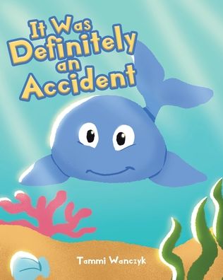 Cover for Tammi Wanczyk · It Was Definitely an Accident (Paperback Book) (2020)