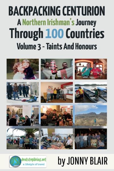 Cover for Jonny Blair · Backpacking Centurion - A Northern Irishman's Journey Through 100 Countries: Volume 3 - Taints and Honours - Taints and Honours (Paperback Book) (2021)