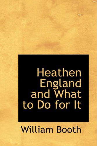 Cover for William Booth · Heathen England and What to Do for It (Paperback Bog) (2009)