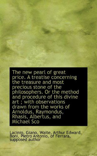 Cover for Lacinio Giano · The New Pearl of Great Price. a Treatise Concerning the Treasure and Most Precious Stone of the Phil (Paperback Book) (2009)