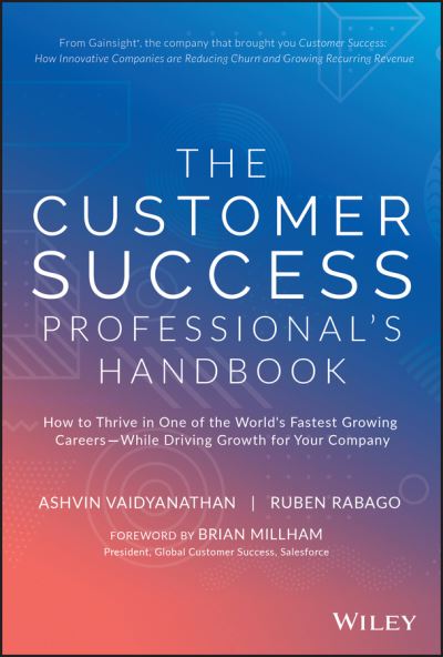 Cover for Ashvin Vaidyanathan · The Customer Success Professional's Handbook: How to Thrive in One of the World's Fastest Growing Careers--While Driving Growth For Your Company (Hardcover Book) (2020)