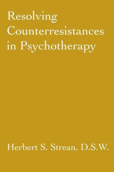 Cover for Herbert S. Strean · Resolving Counterresistances In Psychotherapy (Paperback Book) (2014)