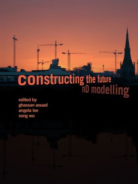 Cover for Aouad, Ghassan (University of Salford, UK) · Constructing the Future: nD Modelling (Paperback Bog) (2016)