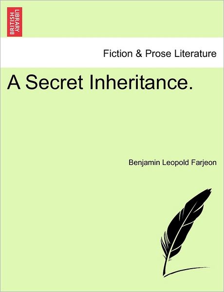 A Secret Inheritance. - B L Farjeon - Books - British Library, Historical Print Editio - 9781240896615 - January 10, 2011