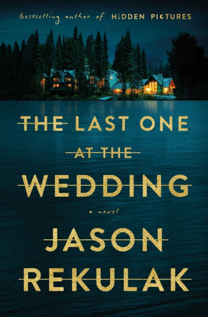 Cover for Jason Rekulak · The Last One at the Wedding: A Novel (Paperback Book) (2024)