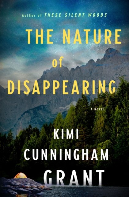 Cover for Kimi Cunningham Grant · The Nature of Disappearing (Hardcover Book) (2024)