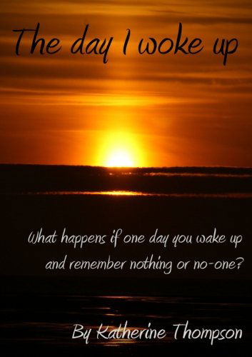 Cover for Katherine Thompson · The Day I Woke Up (Pocketbok) (2013)