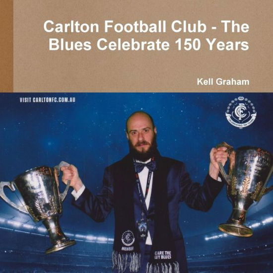 Cover for Kell Graham · Carlton Football Club - the Blues Celebrate 150 Years (Paperback Book) (2015)