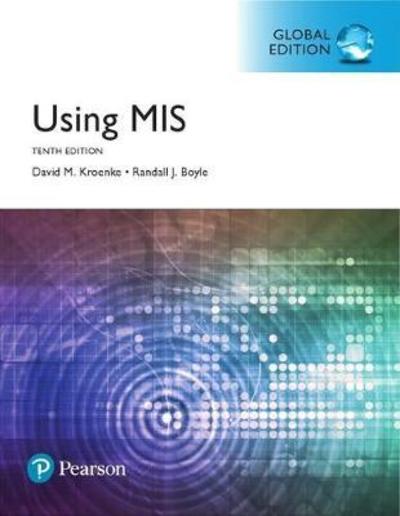 Using MIS, Global Edition + MyLab MIS with Pearson eText (Package) - David Kroenke - Książki - Pearson Education Limited - 9781292222615 - 6 lutego 2018