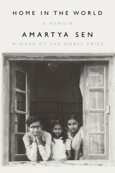 Home in the World - A Memoir - Amartya Sen - Books - W W NORTON - 9781324091615 - March 11, 2022