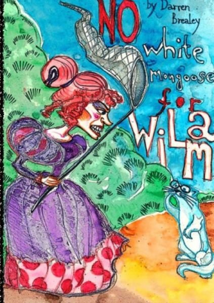 No White Mongoose for Wilma - Darren Brealey - Bøger - Lulu.com - 9781326183615 - 20. maj 2017