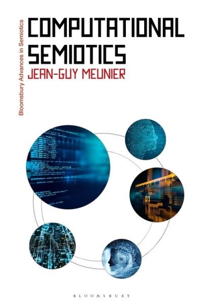 Cover for Meunier, Dr Jean-Guy (Universite du Quebec a Montreal, Canada) · Computational Semiotics - Bloomsbury Advances in Semiotics (Hardcover Book) (2021)