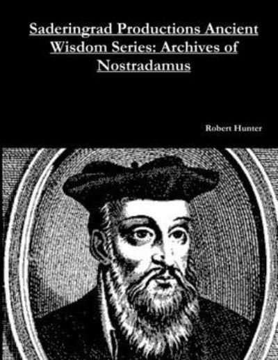 Saderingrad Productions Ancient Wisdom Series - Robert Hunter - Books - Lulu Press - 9781387461615 - December 21, 2017