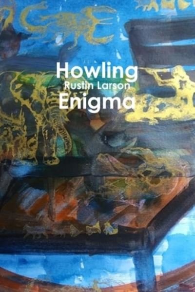 Cover for Rustin Larson · Howling Enigma (Paperback Book) (2018)