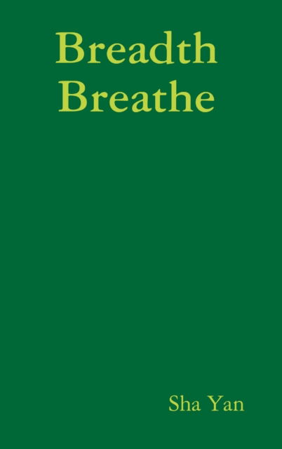 Cover for Sha Yan · Breadth Breathe (Hardcover Book) (2018)