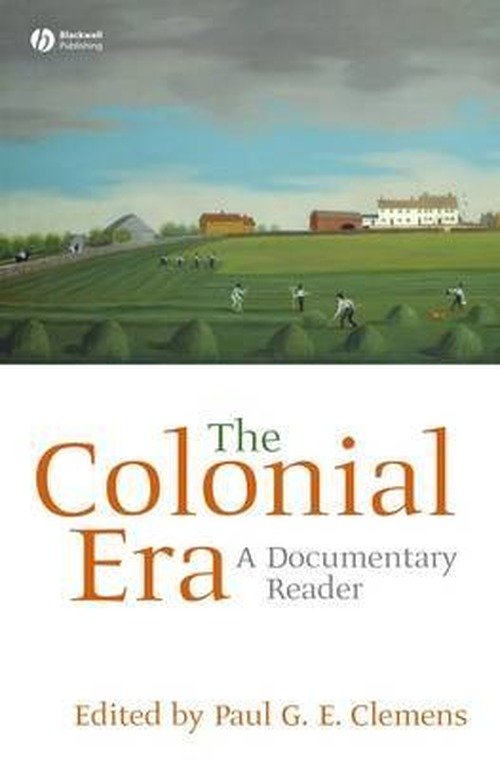 Cover for Clemens · The Colonial Era: A Documentary Reader - Uncovering the Past: Documentary Readers in American History (Gebundenes Buch) (2007)