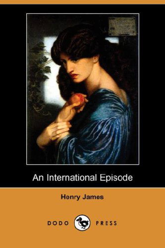 Cover for Henry Jr. James · An International Episode (Dodo Press) (Paperback Book) (2007)