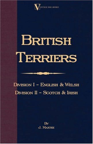 Cover for J. Maxtee · British Terriers - Division I - English and Welsh. Division II - Scotch and Irish (A Vintage Dog Books Breed Classic) (Paperback Book) (2007)