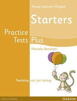 Cover for Marcella Banchetti · Young Learners English Starters Practice Tests Plus Students' Book - Practice Tests Plus (Paperback Book) [Students' Book edition] (2012)