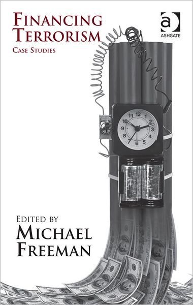 Cover for Professor Michael Freeman · Financing Terrorism: Case Studies (Inbunden Bok) [New edition] (2012)