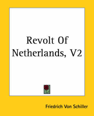 Cover for Friedrich Von Schiller · Revolt of Netherlands, V2 (Taschenbuch) (2004)