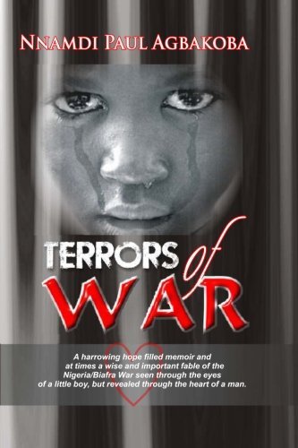 Terrors of War - Nnamdi P. Agbakoba - Kirjat - BookSurge Publishing - 9781419623615 - perjantai 30. kesäkuuta 2006