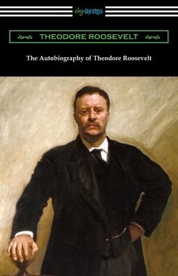 Cover for Theodore Roosevelt · The Autobiography of Theodore Roosevelt (Paperback Bog) (2019)