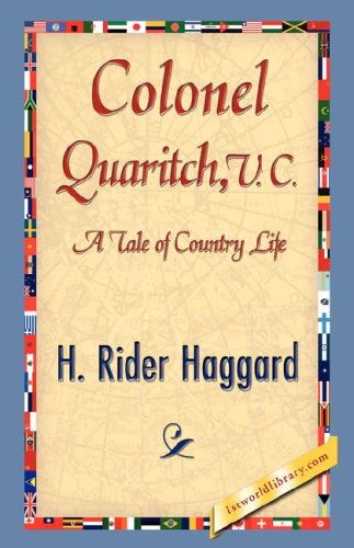 Colonel Quaritch - H. Rider Haggard - Books - 1st World Library - Literary Society - 9781421842615 - June 15, 2007