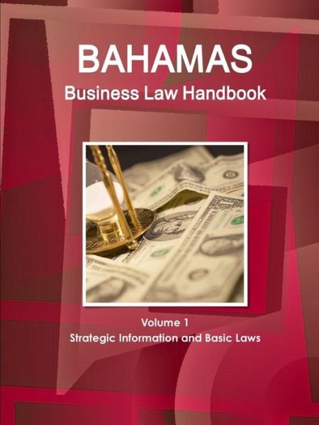 Cover for USA International Business Publications · Bahamas Business Law Handbook (Bok) (2017)