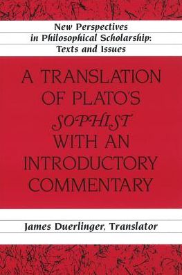 Cover for James Duerlinger · A Translation of Plato's &quot;Sophist&quot; with an Introductory Commentary: Translated by James Duerlinger - New Perspectives in Philosophical Scholarship (Hardcover Book) [2 Revised edition] (2009)