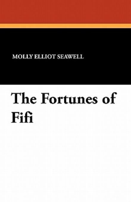 Cover for Molly Elliot Seawell · The Fortunes of Fifi (Paperback Book) (2010)