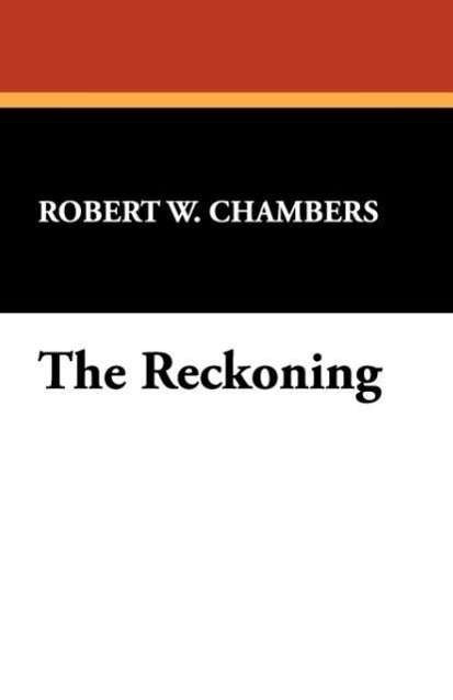 Cover for Robert W. Chambers · The Reckoning (Paperback Book) (2008)