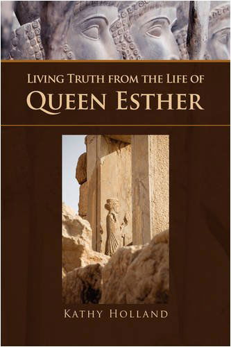 Cover for Kathy Holland · Living Truth from the Life of Queen Esther (Hardcover Book) (2009)