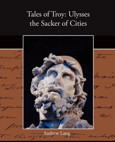 Cover for Andrew Lang · Tales of Troy: Ulysses the Sacker of Cities (Pocketbok) (2009)