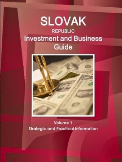 Cover for Www.ibpus.com · Slovak Republic Investment and Business Guide Volume 1 Strategic and Practical Information (Paperback Book) (2010)