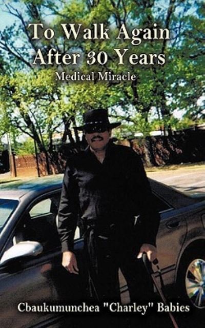 Cover for Cbaukumunchea · To Walk Again After 30 Years: Medical Miracle (Paperback Bog) (2009)