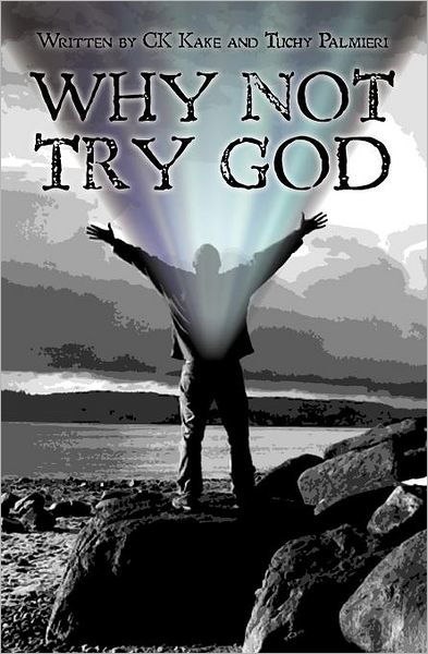 Cover for C K Kake · Why Not Try God (Paperback Book) (2010)