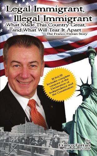 Cover for Franco Ferrari · Legal Immigrant, Illegal Immigrant: What Made This Country Great and What Will Tear It Apart the Franco Ferrari Story (Paperback Book) (2008)